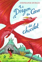 Télécharger le livre :  Le Dragon au Coeur de chocolat