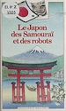 Télécharger le livre :  Le Japon des Samouraï et des robots