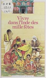 Télécharger le livre :  Vivre dans l'Inde des mille fêtes