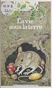 Télécharger le livre :  La vie sous la terre