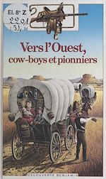Télécharger le livre :  Vers l'Ouest, cow-boys et pionniers