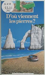 Télécharger le livre :  D'où viennent les pierres ?