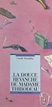 Télécharger le livre :  La douce revanche de Madame Thibodeau