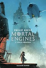Télécharger le livre :  Mortal Engines (Tome 2) - L'or du prédateur