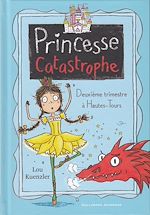 Télécharger le livre :  Princesse Catastrophe (Tome 2) - Deuxième trimestre à Hautes-Tours