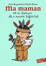 Télécharger le livre :  Ma maman est en Amérique, elle a rencontré Buffalo Bill