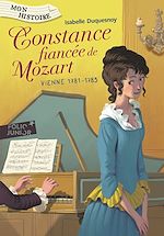 Télécharger le livre :  Constance, fiancée de Mozart. Vienne, 1781-1783