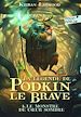 Télécharger le livre :  La légende de Podkin Le Brave (Tome 3) - Le monstre de Cœur sombre