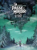 Télécharger le livre :  La Passe-Miroir (Tome 1) - Les Fiancés de l'hiver