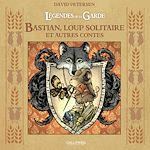 Télécharger le livre :  Légendes de la Garde. Bastian, loup solitaire