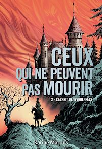 Téléchargez le livre :  Ceux qui ne peuvent pas mourir (Tome 3) - L'esprit de Werdenfels