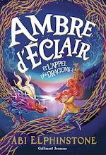 Télécharger le livre :  Ambre d'Éclair et l'appel des dragons