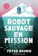 Télécharger le livre :  Robot sauvage (Tome 3) - Robot sauvage en mission