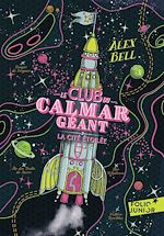 Télécharger le livre :  Le Club du Calmar Géant (Tome 3) - La Citée étoilée