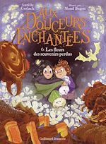 Télécharger le livre :  Aux douceurs enchantées (Tome 6) - Les fleurs des souvenirs perdus