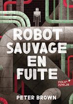 Télécharger le livre :  Robot sauvage (Tome 2) - Robot sauvage en fuite