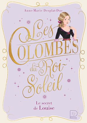 Téléchargez le livre :  Les Colombes du Roi-Soleil (Tome 2) - Le secret de Louise