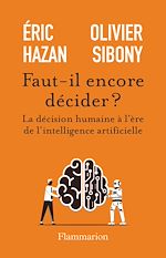 Download this eBook Faut-il encore décider ? La décision humaine à l'ère de l'intelligence artificielle