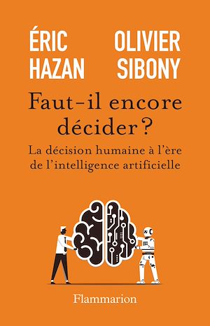 Download the eBook: Faut-il encore décider ? La décision humaine à l'ère de l'intelligence artificielle