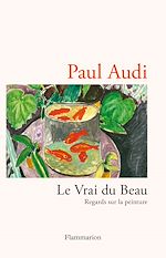 Télécharger le livre :  Le Vrai du Beau. Regards sur la peinture