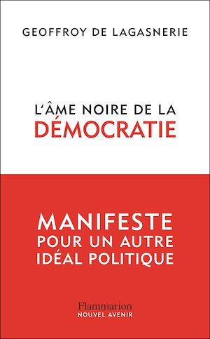 Download the eBook: L'âme noire de la démocratie. Manifeste pour un autre idéal politique