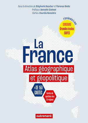 Téléchargez le livre :  La France. Atlas géographique et géopolitique