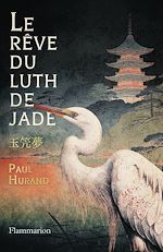 Télécharger le livre :  Le Rêve du Luth de Jade