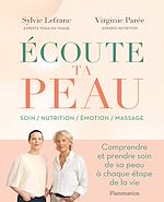 Télécharger le livre :  Écoute ta peau. Comprendre et prendre soin de sa peau à chaque étape de la vie