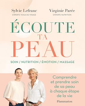 Téléchargez le livre :  Écoute ta peau. Comprendre et prendre soin de sa peau à chaque étape de la vie