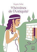 Télécharger le livre :  9 héroïnes de l'Antiquité