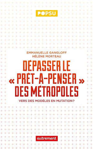 Download the eBook: Dépasser le prêt-à-penser des métropoles