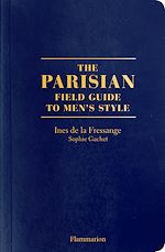 Télécharger le livre :  The Parisian. Field Guide to Men's style