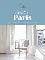 Télécharger le livre :  Creative Paris. Urban interiors & Inspiring innovators