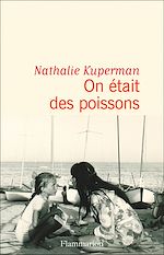 Télécharger le livre :  On était des poissons
