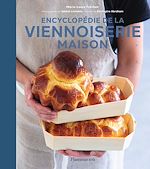 Télécharger le livre :  Encyclopédie de la viennoiserie maison