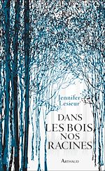 Télécharger le livre :  Dans les bois, nos racines