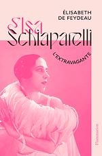 Télécharger le livre :  Elsa Schiaparelli, l'extravagante