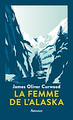 Télécharger le livre :  La Femme de l'Alaska