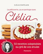 Télécharger le livre :  La pâtisserie, ça se partage avec Clélia