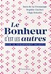 Télécharger le livre :  Le bonheur, c'est les autres !