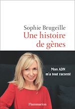 Télécharger le livre :  Une histoire de gènes. Mon ADN m'a tout raconté