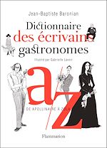 Télécharger le livre :  Dictionnaire des écrivains gastronomes