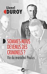 Télécharger le livre :  Sommes-nous devenus des criminels ? Vie du maréchal Paulus