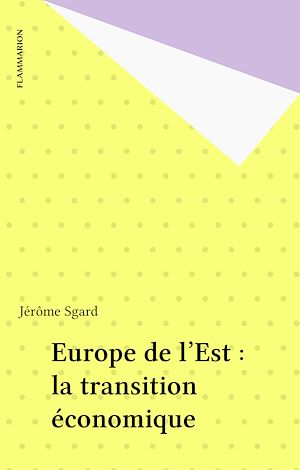 Téléchargez le livre :  Europe de l'Est : la transition économique