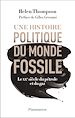 Télécharger le livre :  Une histoire politique du monde fossile. Le XXe siècle du pétrole et du gaz