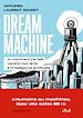 Télécharger le livre :  Dream Machine. Ou comment j'ai failli vendre mon âme à l'intelligence artificielle