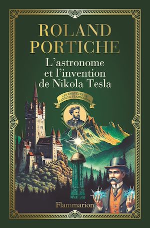 Téléchargez le livre :  Les enquêtes de Camille Flammarion (Tome 3) - L'Astronome et l'Invention de Nikola Tesla
