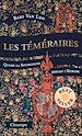 Télécharger le livre :  Les Téméraires. Quand la Bourgogne défiait l'Europe
