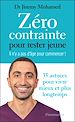 Télécharger le livre :  Zéro contrainte pour rester jeune. Il n'y a pas d'âge pour commencer !