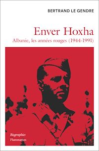 Téléchargez le livre :  Enver Hoxha. Albanie, les années rouges (1944-1991)
